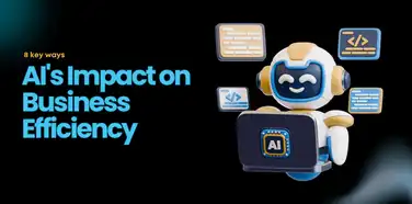 How AI is Improving Business Efficiency: 8 Ways It’s Changing the Game