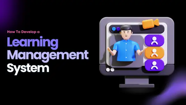 How to Create a Learning Management System in 2026: A Complete Guide