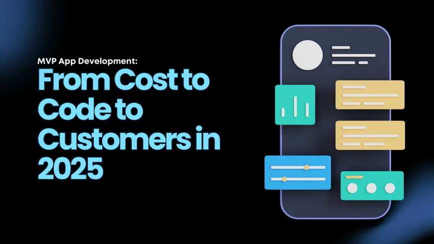 MVP App Development: From Cost to Code to Customers in 2026